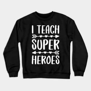 I Teach Superheroes Tshirt Teacher Gift Shirt Crewneck Sweatshirt